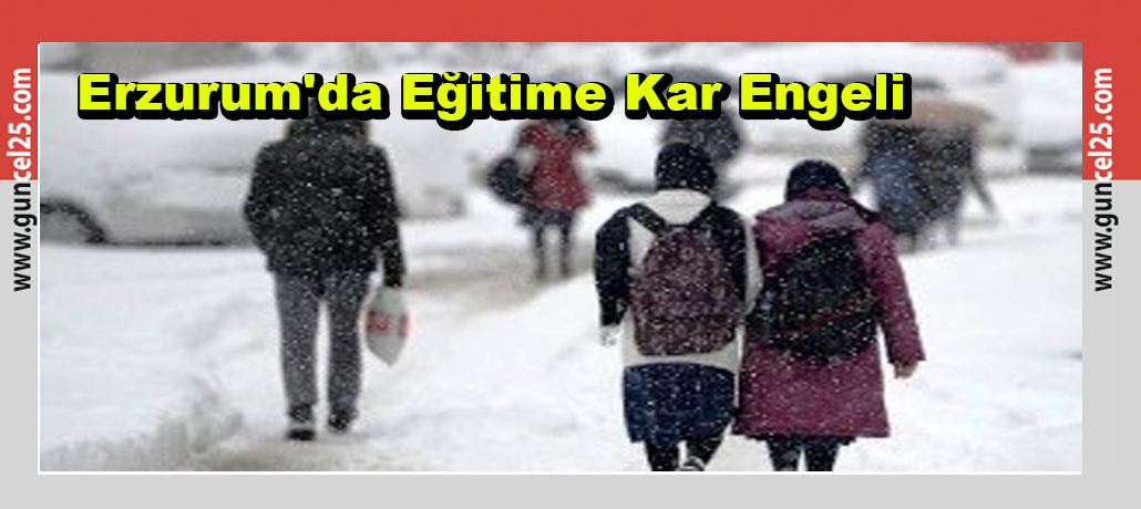 Erzurum'da Eğitime Kar Engeli